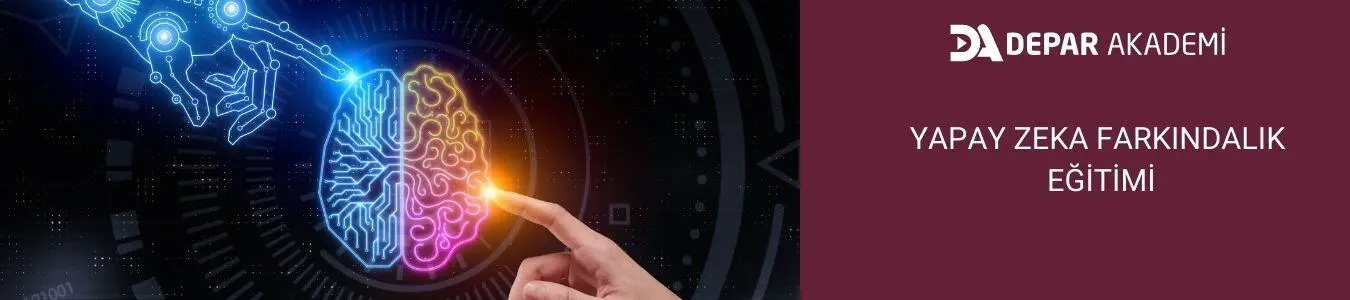 Depar Akademi Yapay Zeka Farkındalık Eğitimi Blog Depar Akademi Yapay Zeka Farkındalık Eğitimi Blog